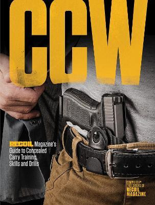 Libro Ccw : Recoil Magazine's Guide To Concealed Carry Tr...