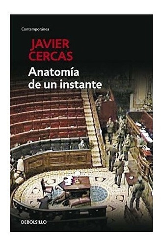 Imagen 1 de 2 de Anatomia De Un Instante Javier Cercas (*)