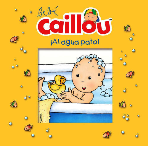 Bebé Caillou - Al Agua Pato De Pascale Morin