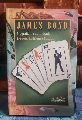 James Bond Biografía No Autorizada- Joaquín Rodríguez Burgos