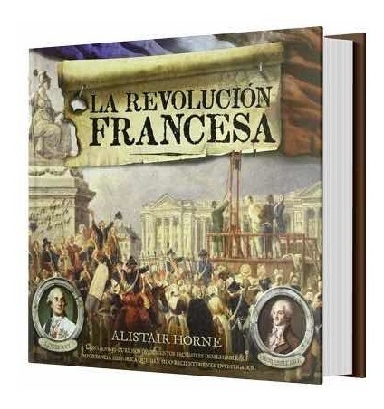 La Revolucion Francesa / Alistair Horne
