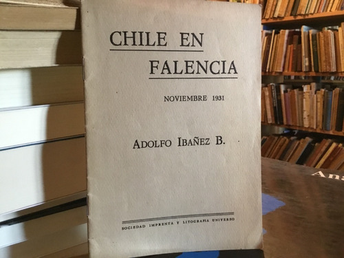 Adolfo Ibáñez - Chile En Falencia. Noviembre 1931 Muy Escaso