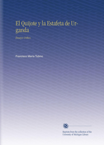 Libro: El Quijote Y La Estafeta De Urganda: Ensayo Crítico.