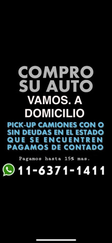 Compramos Vehiculos C/s Deudas V A Domicilio Pago De Contado