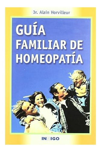 Guía Familiar De Homeopatía ..