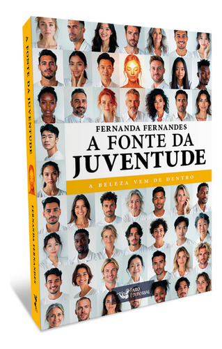 A Fonte Da Juventude: A Beleza Vem De Dentro, De Fernanda Fernandes. Editorial Faro Editorial, Capa Mole, Edição 1 Em Português, 2025