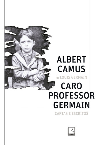 Caro Professor Germain Cartas e Escritos de Albert Camus Editora Record Capa Mole 1ª Edição Português 2024