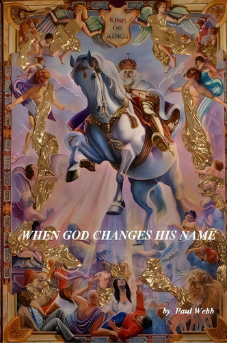 When God Changes His Name, De Professor Of Politics Paul Webb. Editorial Createspace Independent Publishing Platform, Tapa Blanda En Inglés