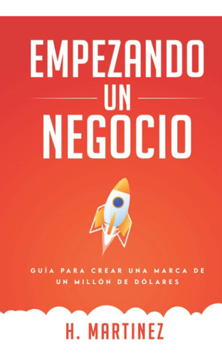 Libro: Empezando Un Negocio: Guia Para Crear Una Marca De Un