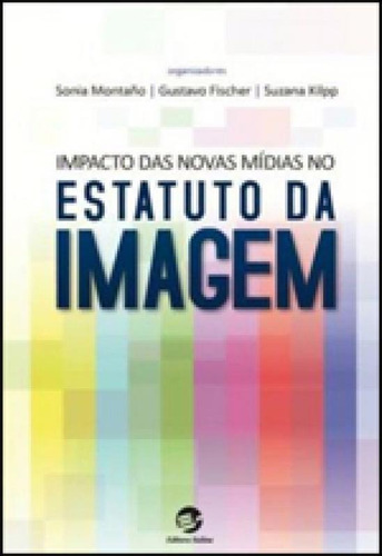 Impacto das novas mídias no estatuto da imagem, de Kilpp, Suzana. Editora SULINA, capa mole, edição 1ª edição - 2012 em português