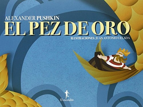 Pez De Oro, El, de Alexander Pushkin. Editorial El escondite, tapa blanda, edición 1 en español