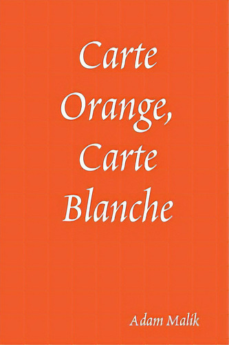 Carte Orange, Carte Blanche, De Malik, Adam. Editorial Dui Sun Jin Pub, Tapa Blanda En Inglés