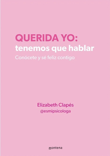 Querida Yo : Tenemos Que Hablar ( Libro Nuevo Y Original )