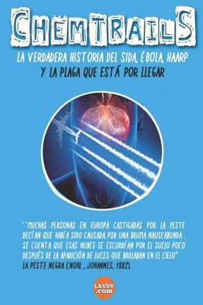 Libro Chemtrails La Verdadera Historia Del Sida, Ebola Y ...