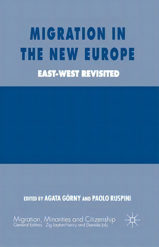 Migration In The New Europe : East-west Revisited, De A. Gorny. Editorial Palgrave Macmillan, Tapa Blanda En Inglés