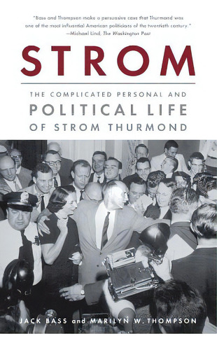 Strom: The Complicated Personal And Political Life Of Strom Thurmond, De Bass, Jack. Editorial Publicaffairs, Tapa Blanda En Inglés