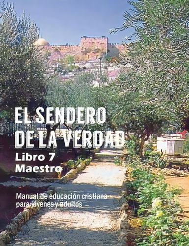 El Sendero De La Verdad, Libro 7 (maestro), De Patricia Picavea. Editorial Casa Nazarena De Publicaciones, Tapa Blanda En Español