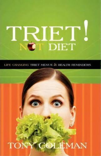 Triet Not Diet, De Tony Coleman. Editorial Trafford Publishing, Tapa Blanda En Inglés