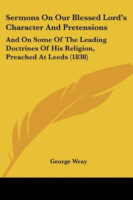 Libro Sermons On Our Blessed Lord's Character And Pretens...