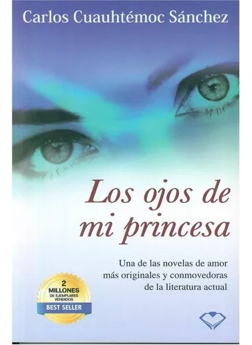 Los Ojos De Mi Princesa - Carlos Cuauhtémoc Sánchez - 