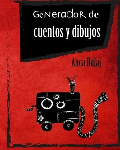 Libro: Generador De Cuentos Y Dibujos (spanish Edition)