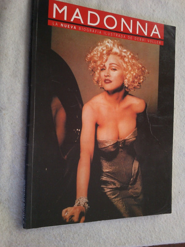 Madonna, La Nueva Biografía Ilustrada De Debbi Voller