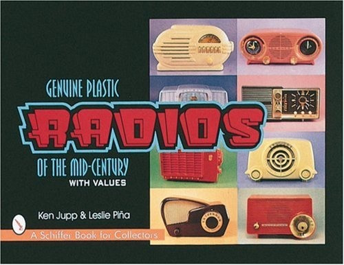 Genuine Plastic Radios Of The Midcentury (schiffer Book For 
