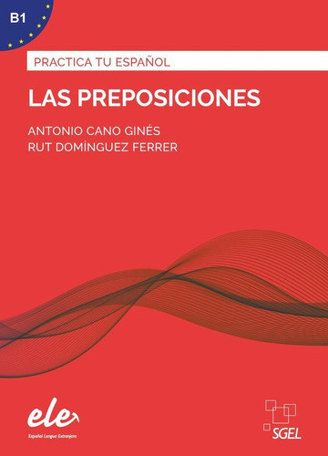 Las Preposiciones, De Cano Ginés, Antonio. Editorial S.g.e.l., Tapa Blanda En Español
