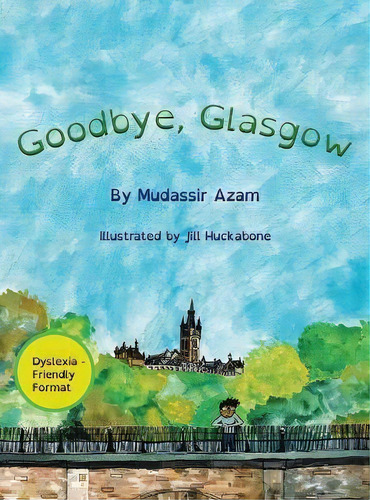 Goodbye, Glasgow, De Mudassir Azam. Editorial Partridge Publishing Singapore, Tapa Dura En Inglés