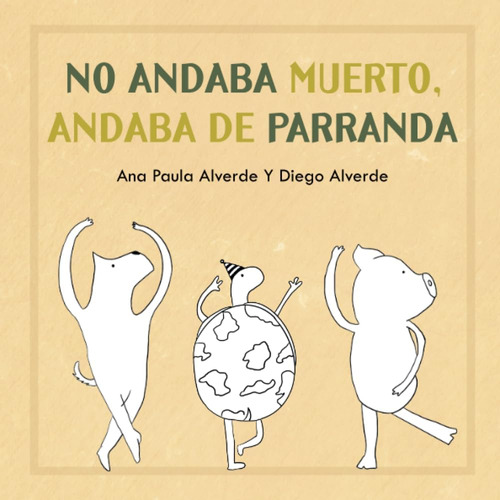 Libro: No Andaba Muerto, Andaba De Parranda (spanish Edition