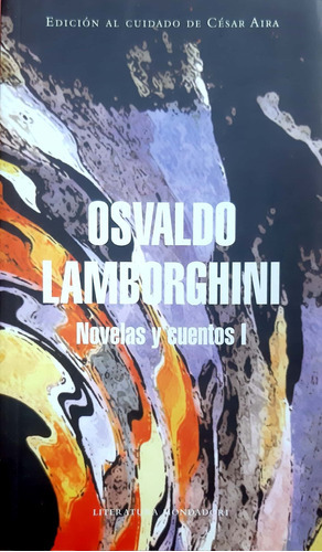 Novelas Y Cuentos L Osvaldo Lamborghini Mondadori Usado # 