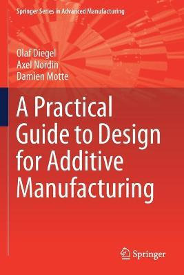 Libro A Practical Guide To Design For Additive Manufactur...