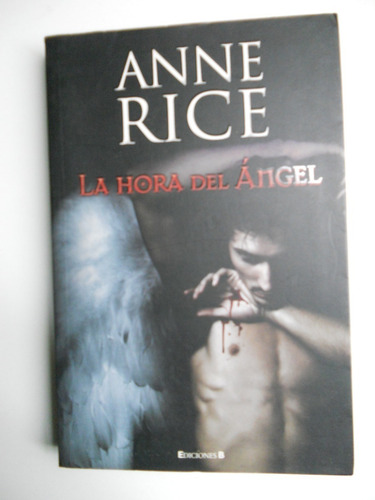 La Hora Del Ángel (crónicas Angélicas 1) Anne Rice C135 (Usado)