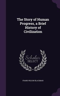 Libro The Story Of Human Progress, A Brief History Of Civ...