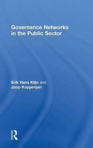 Governance Networks In The Public Sector, De Erik-hans Klijn., Vol. 1. Editorial Taylor Francis Ltd, Tapa Dura En Inglés