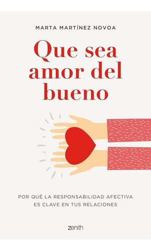 Libro: Que Sea Amor Del Bueno. Marta Martinez Novoa. Zenith