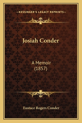 Libro Josiah Conder: A Memoir (1857) - Conder, Eustace Ro...