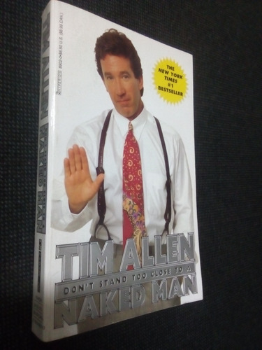 Don't Stand Too Close To A Naked Man Tim Allen