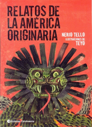 Relatos De La América Originaria, Nerio Tello, Continente