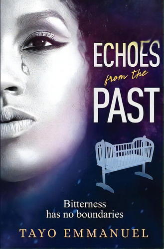 Echoes From The Past, De Emmanuel, Tayo. Editorial Lightning Source Inc, Tapa Blanda En Inglés