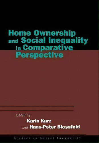 Home Ownership And Social Inequality In Comparative Perspective, De Karin Kurz. Editorial Stanford University Press, Tapa Dura En Inglés