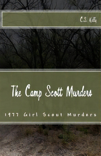 The Camp Scott Murders, De C S Kelly. Editorial Createspace Independent Publishing Platform, Tapa Blanda En Inglés