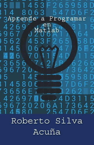 Libro: Aprende A Programar En Matlab (spanish Edition)