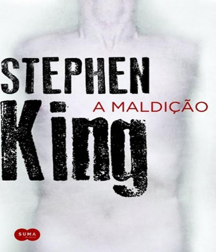 A Maldição: A Maldição, De King, Stephen. Editora Suma De Letras(cia Das Letras), Capa Mole, Edição 1 Em Português