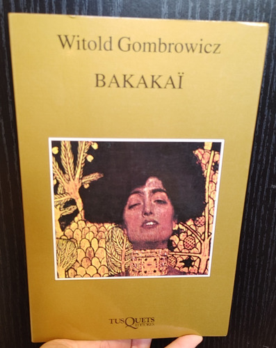 Bakakai - Gombrowicz - Ed Tusquets ¡nuevo!