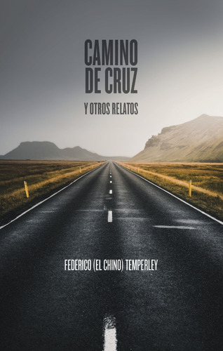 Camino De Cruz Y Otros Relatos