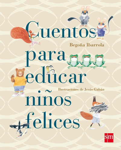 Libro Cuentos Para Educar Ninos Felices - Ibarrola, Begona