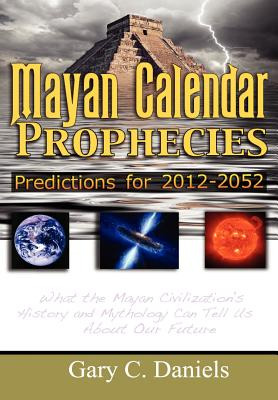 Libro Mayan Calendar Prophecies: Predictions For 2012-205...