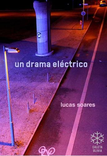 Un Drama Electrico, de Lucas Soares., vol. Unico. Editorial Caleta Olivia, tapa blanda en español