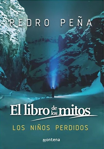 Libro De Los Mitos 2 Los Niños Perdidos, El, De Pedro Peña. Editorial Montena, Tapa Blanda, Edición 1 En Español